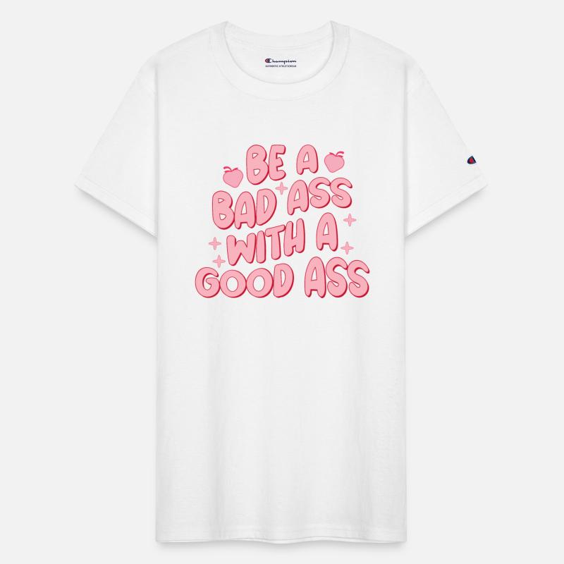 Be a bad ass with a good ass