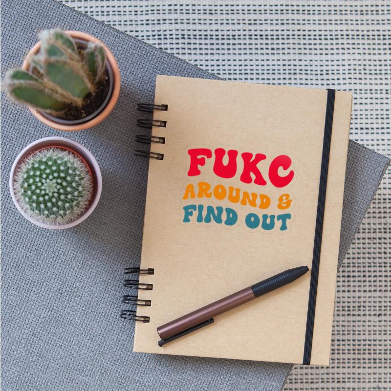 Fukc Around & Find Out Apparel