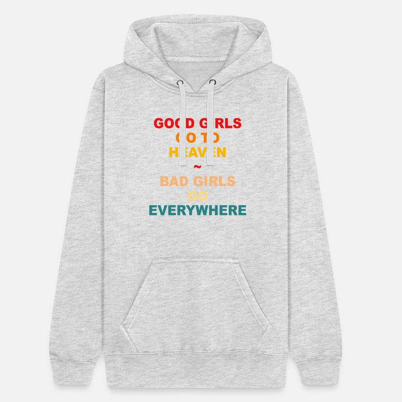 Good Girls Go to Heaven - Bad Girls Go Everywhere