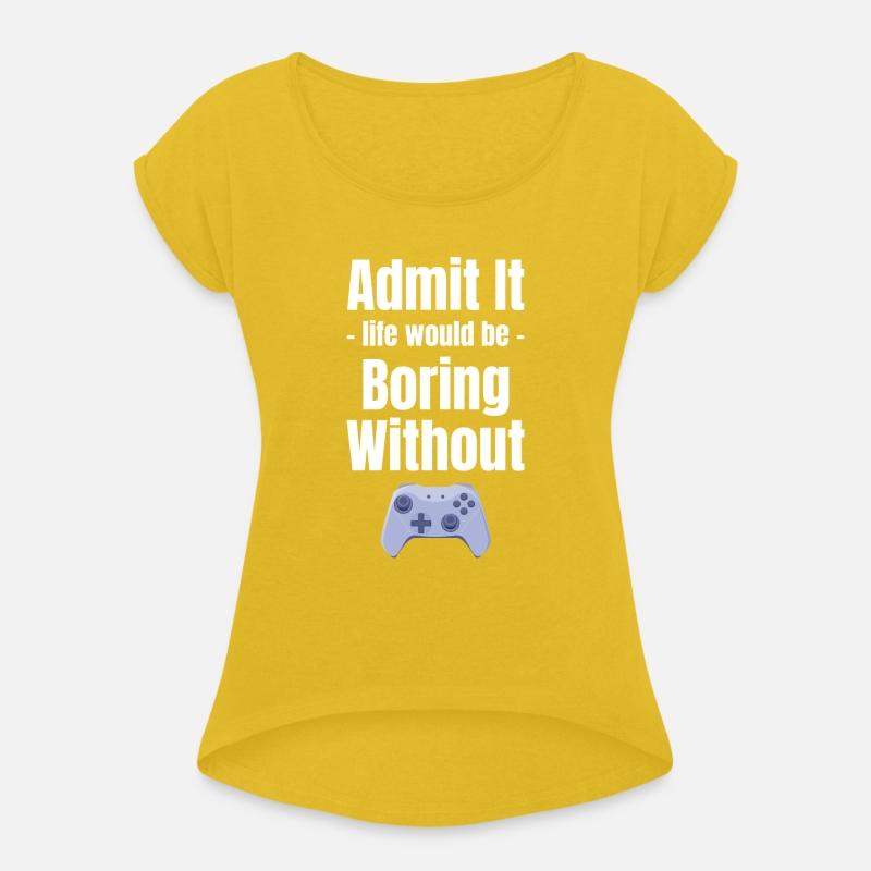 Admit It Life Would Be Boring Without Gaming