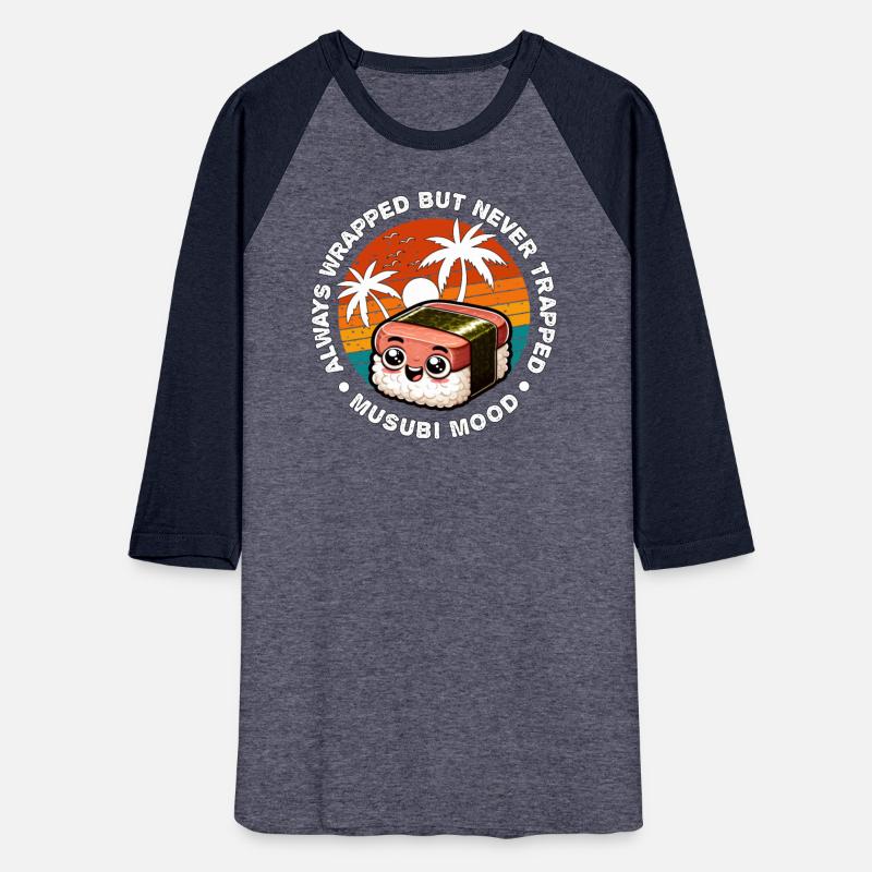 ALWAYS WRAPPED BUT NEVER TRAPPED MUSUBI MOOD