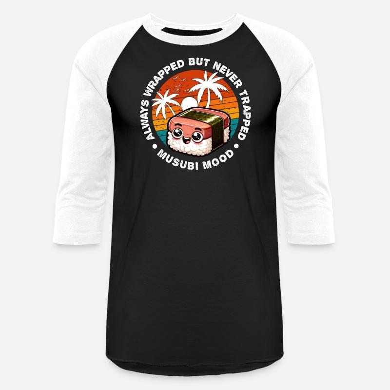 ALWAYS WRAPPED BUT NEVER TRAPPED MUSUBI MOOD