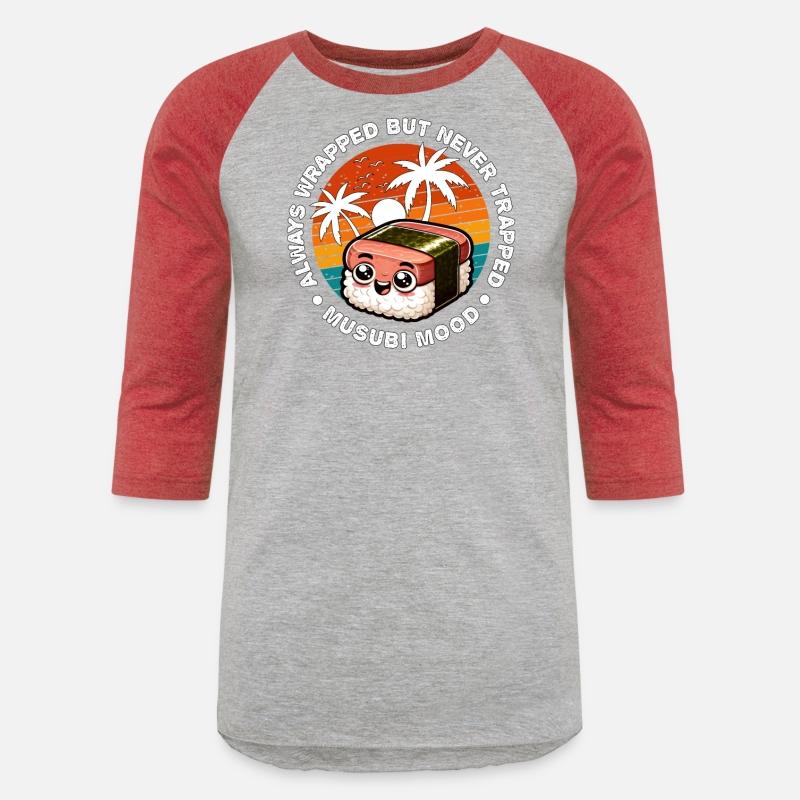 ALWAYS WRAPPED BUT NEVER TRAPPED MUSUBI MOOD