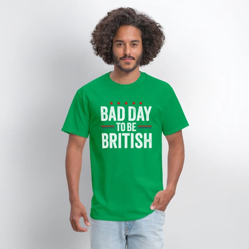 Bad Day To Be British, Funny July 4th Sarcastic
