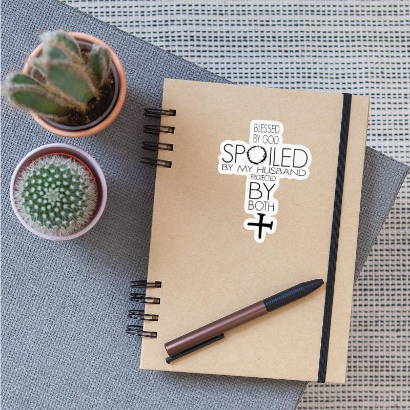 Blessed By God Spoiled By My Husband Protected