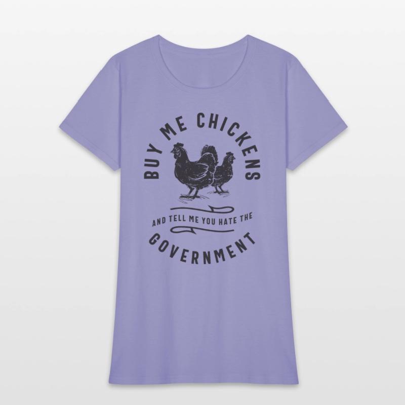 Buy Me Chickens & Tell Me You Hate The Government