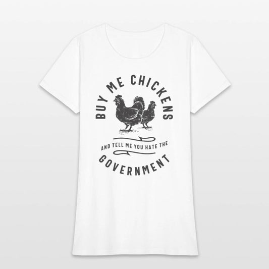 Buy Me Chickens & Tell Me You Hate The Government