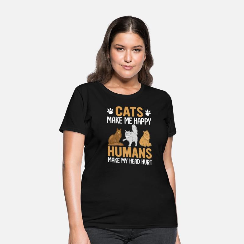 Cats Make Me Happy Humans Make My Head Hurt Gift C