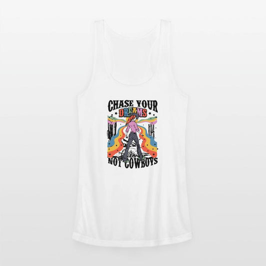 Chase Your Dreams Not Cowboys
