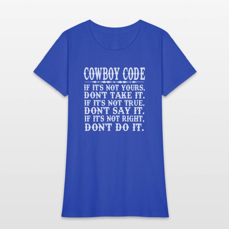 Cowboy Code If It's Not Yours, Don't Take It.
