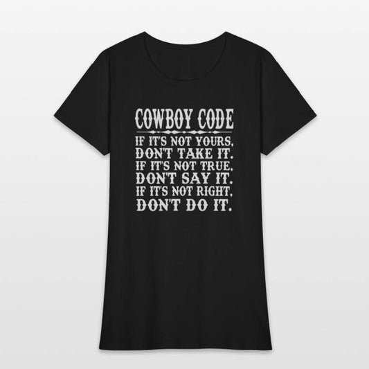 Cowboy Code If It's Not Yours, Don't Take It.