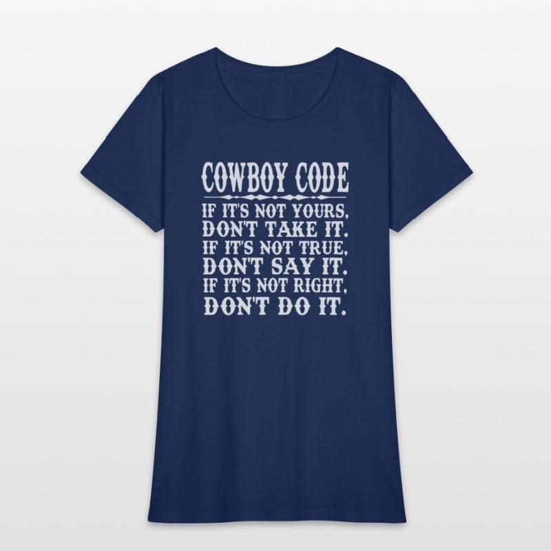 Cowboy Code If It's Not Yours, Don't Take It.