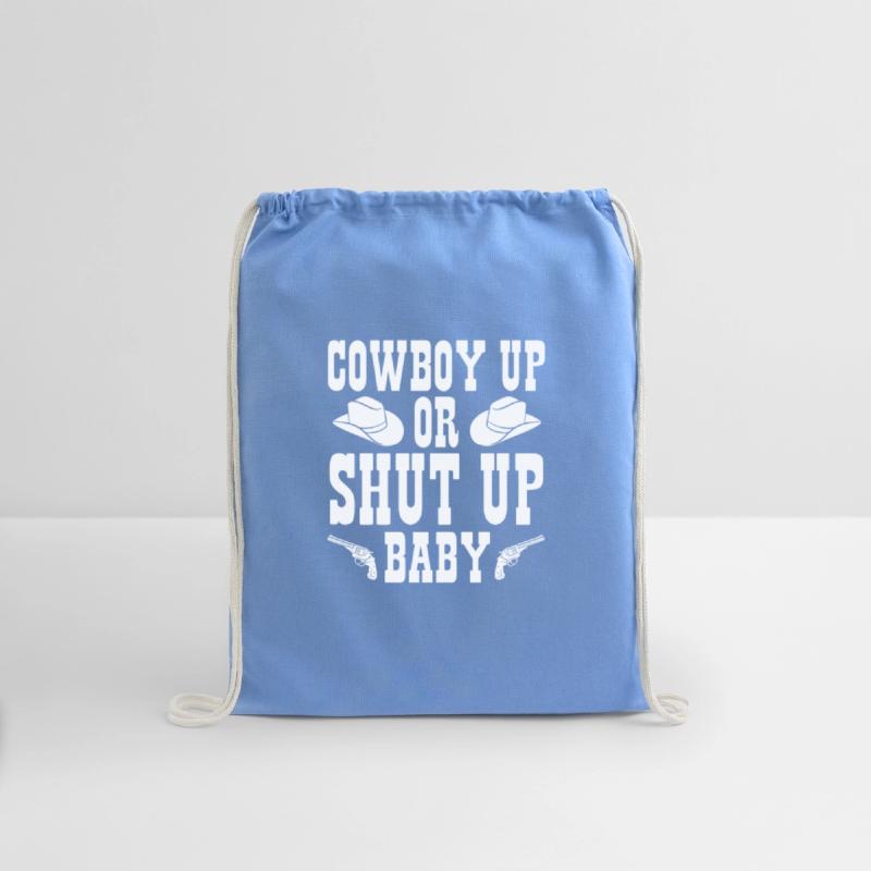 Cowboy Up Or Shut Up Baby