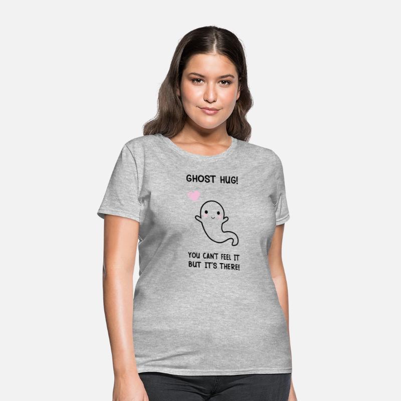 Cute Ghost Hug - You Can t Feel It But It's There