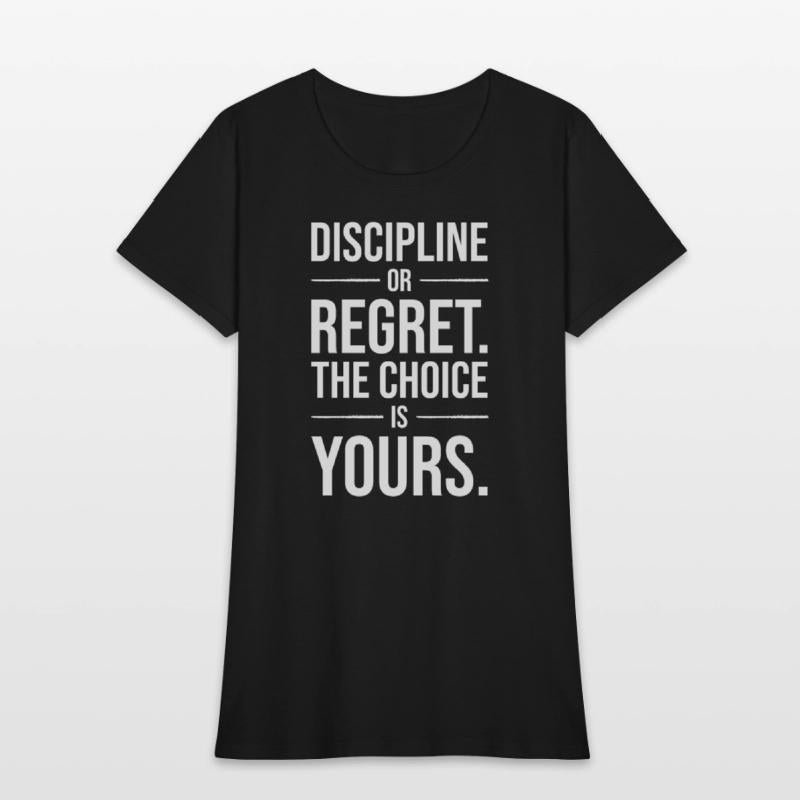 discipline or regret the choice is yours WHITE