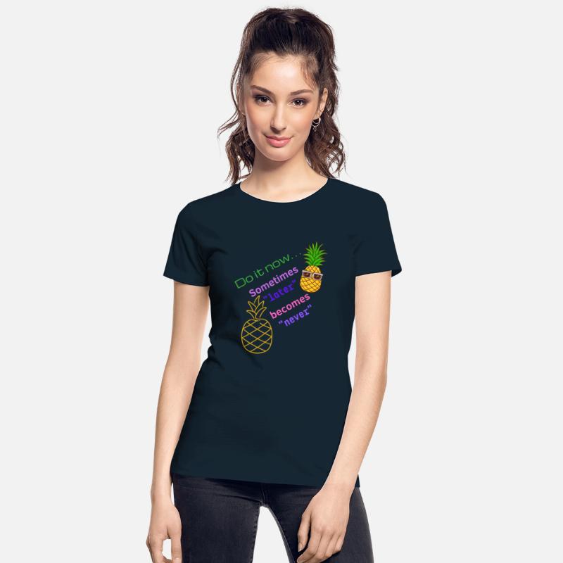 Do It Now. Sometimes Later Becomes Never Happy