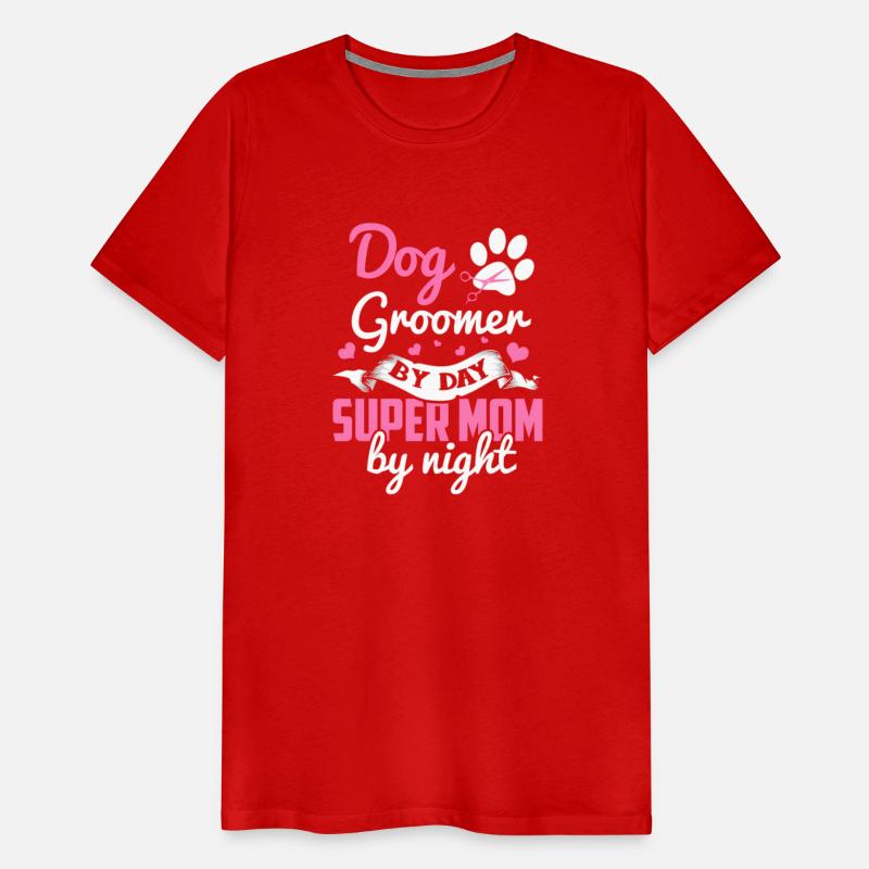 Dog Groomer Mom Mom Dog Grooming Mother