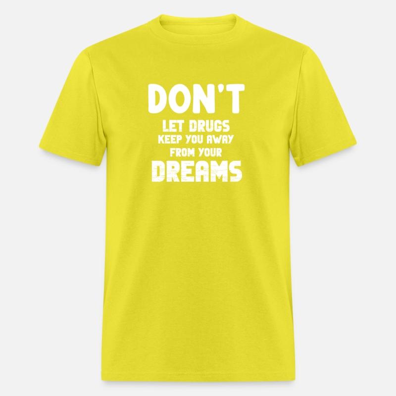 Don't Let Drugs Keep You Away From Your Dreams