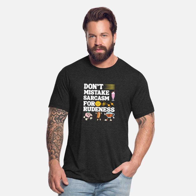 Don’t Mistake Sarcasm For Rudeness Tee