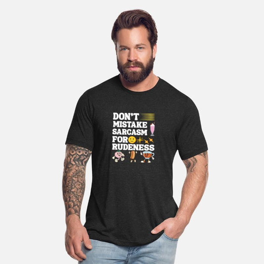 Don’t Mistake Sarcasm For Rudeness Tee