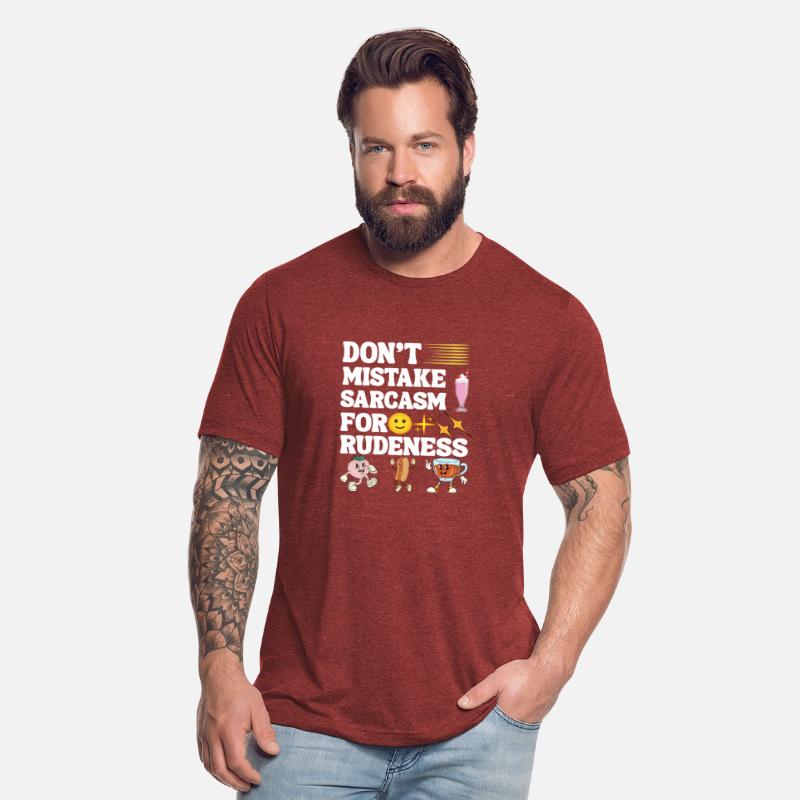 Don’t Mistake Sarcasm For Rudeness Tee