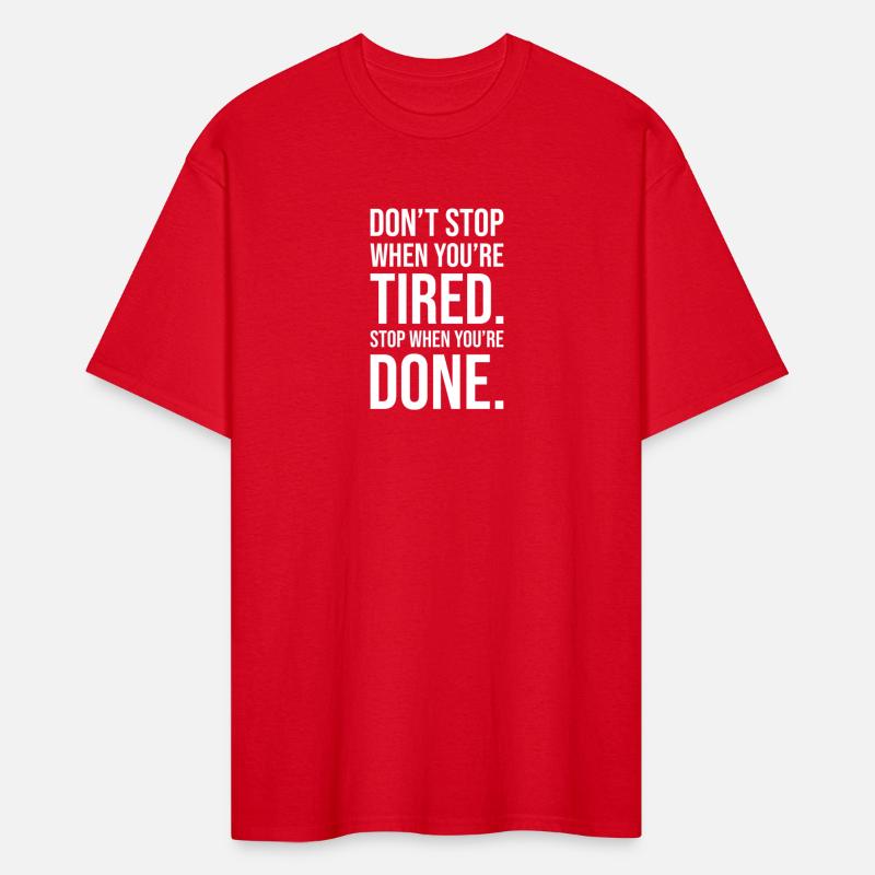 Don't Stop When You're Tired, Stop When Done