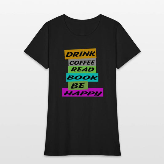 DRINK COFFE READ BOOK BE HAPPY