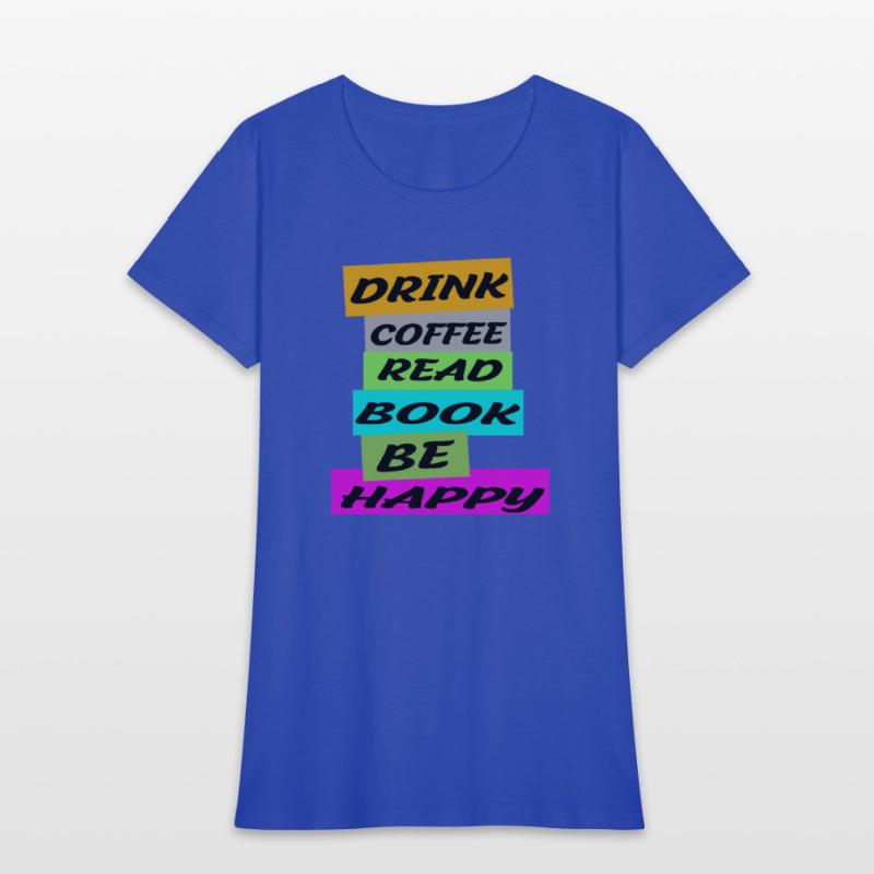 DRINK COFFE READ BOOK BE HAPPY