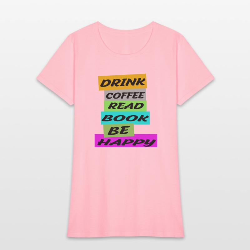 DRINK COFFE READ BOOK BE HAPPY