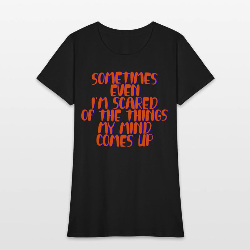 Even I'm Scared Of The Things My Mind Comes Up