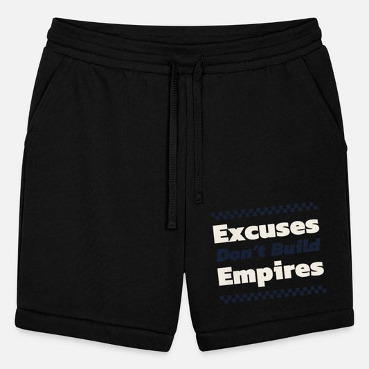 Excuses Don t Build Empires Business Motivation