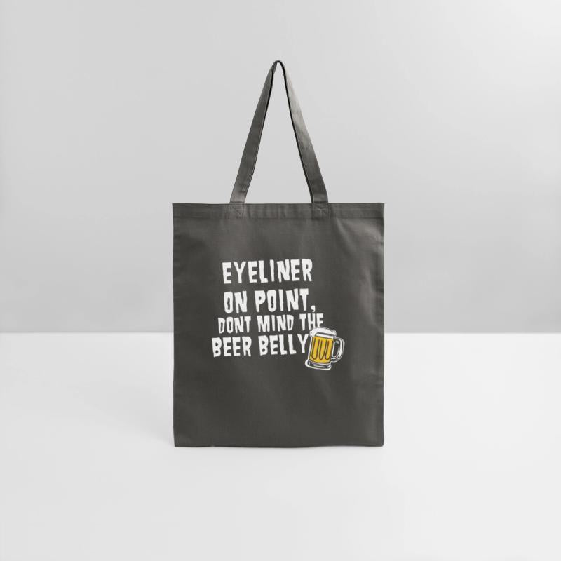 Eyeliner On Point, Dont Mind The Beer Belly