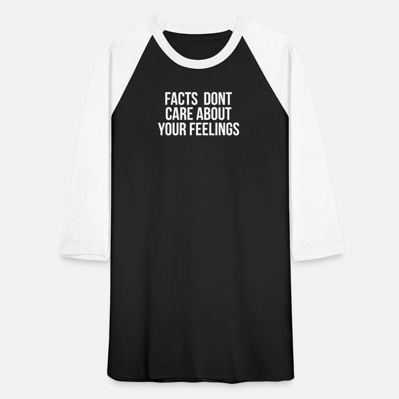 Facts Dont Care About Your FeelingsShirt