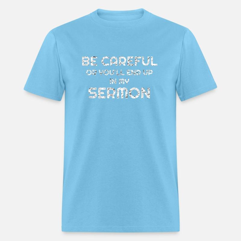 For Pastor Be Careful You'll End Up In My Sermon