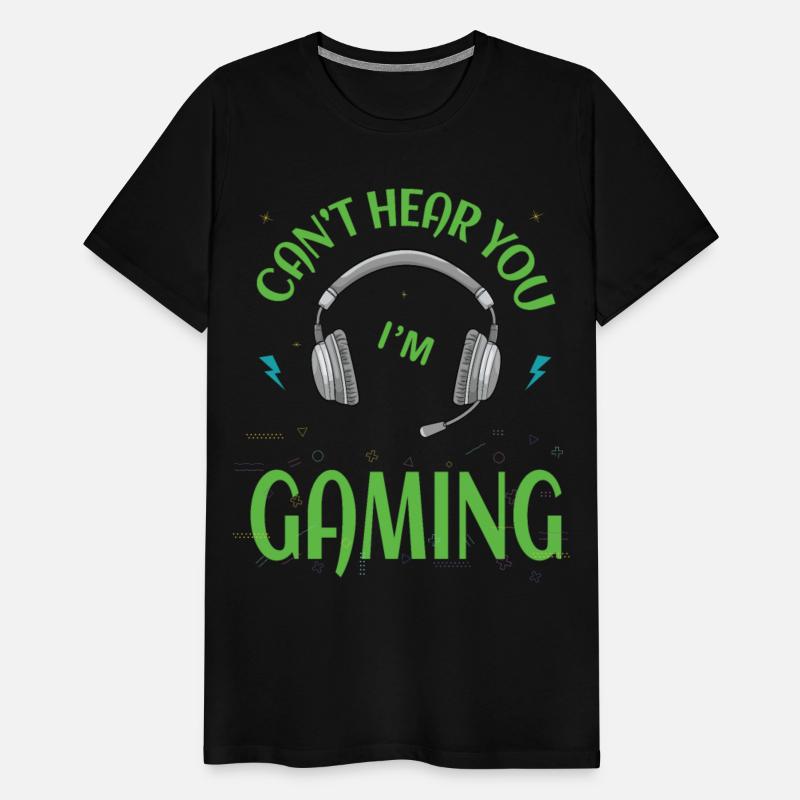 Funny Gamer I Can t Hear You I'm Gaming