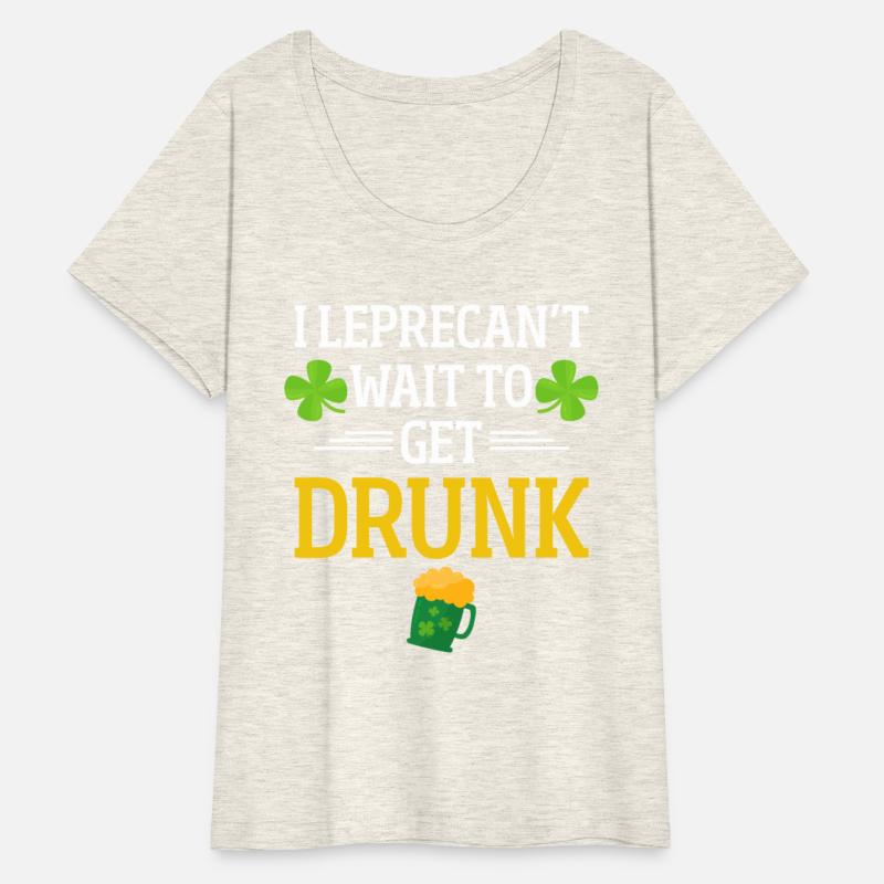 Funny St. Patrick I Leprecan't Wait To Get Drunk