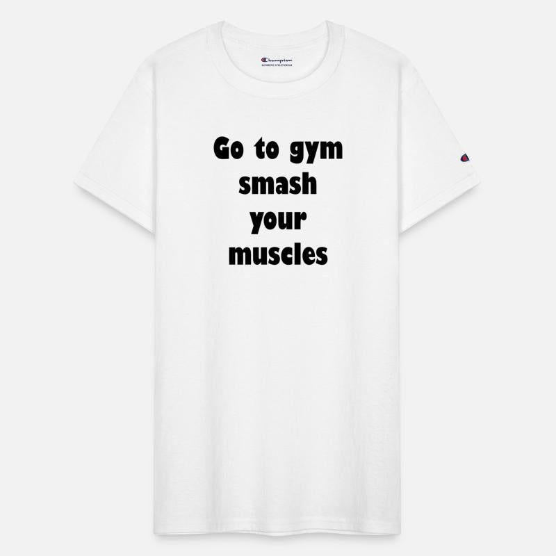 Go to gym and smash your muscles