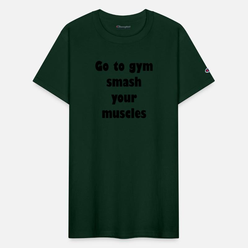 Go to gym and smash your muscles