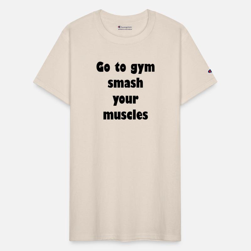 Go to gym and smash your muscles