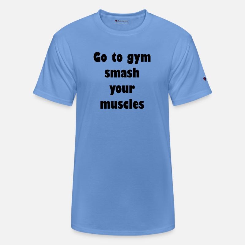 Go to gym and smash your muscles