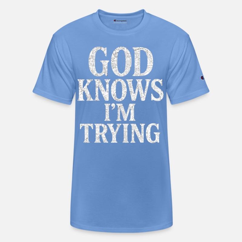 God Knows I’m Trying