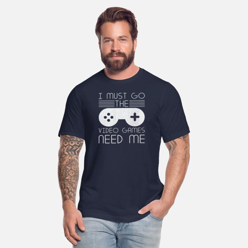 Must Go Video Games Need Me Video Gamer