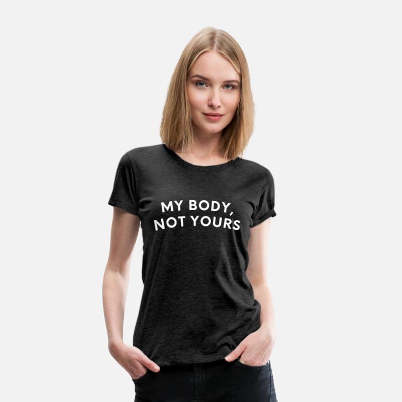 My Body Not Yours Feminis Female Empowerment