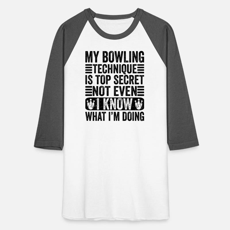 My Bowling Technique Is Top Secret Dad Mom