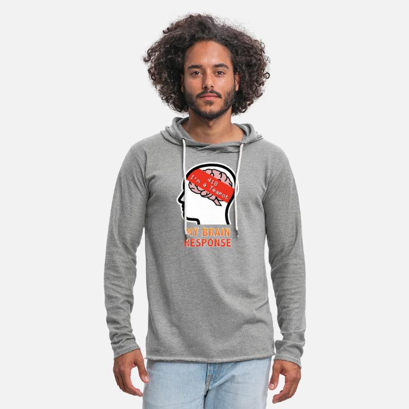 My Brain Response: 418 I'm a Teapot