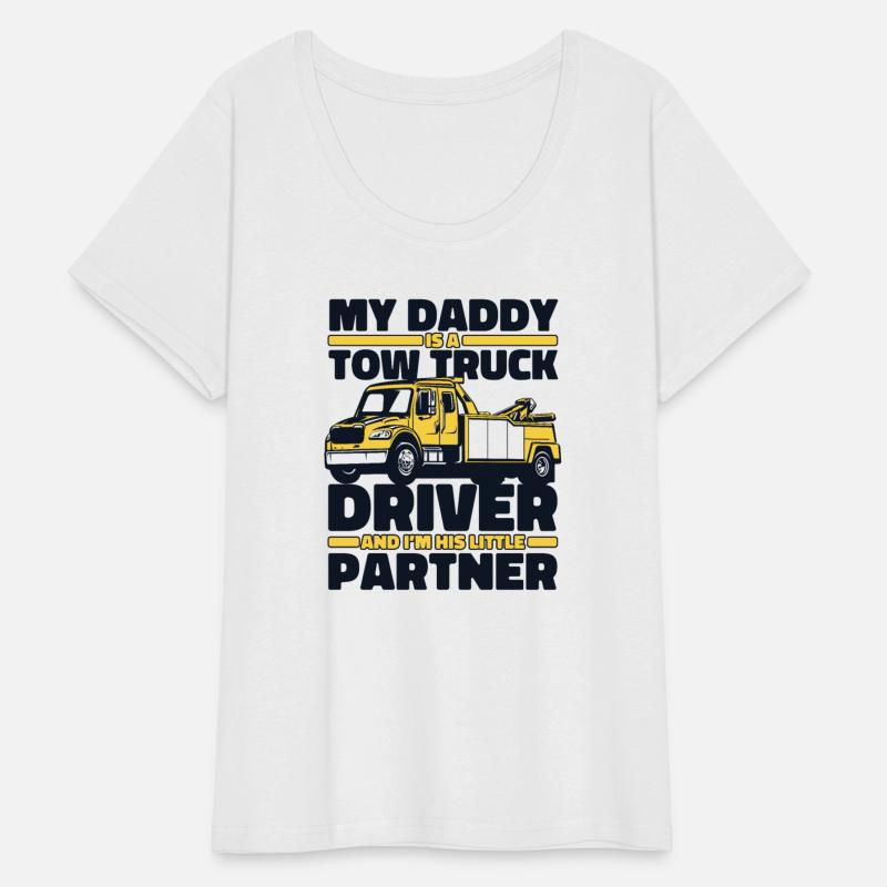 My Daddy Is A Tow Truck Driver Driver Operator