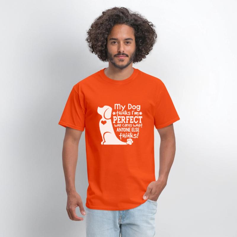 my dog thinks i m perfect who cares what anyone el