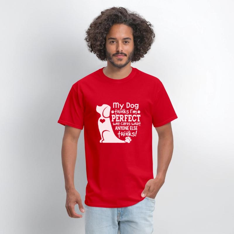 my dog thinks i m perfect who cares what anyone el