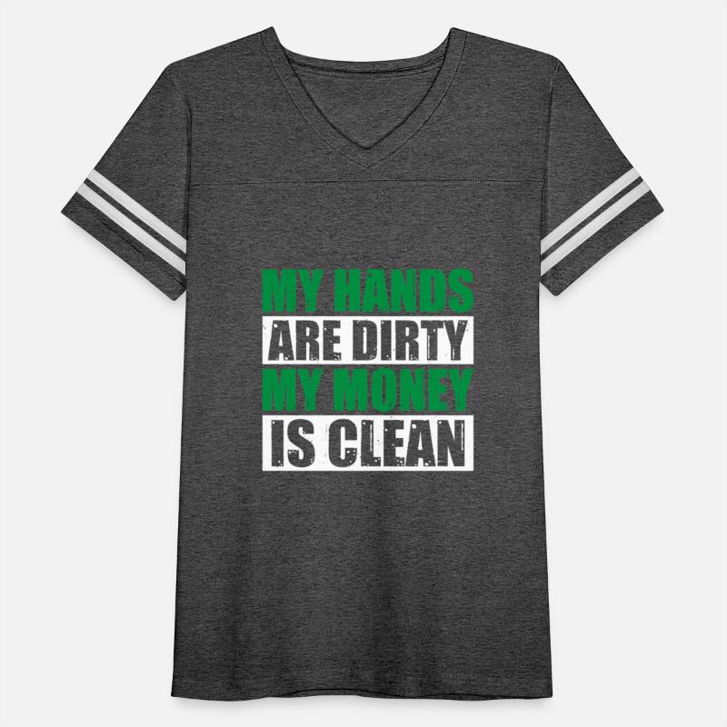 My Hands Are Dirty My Money Is Clean