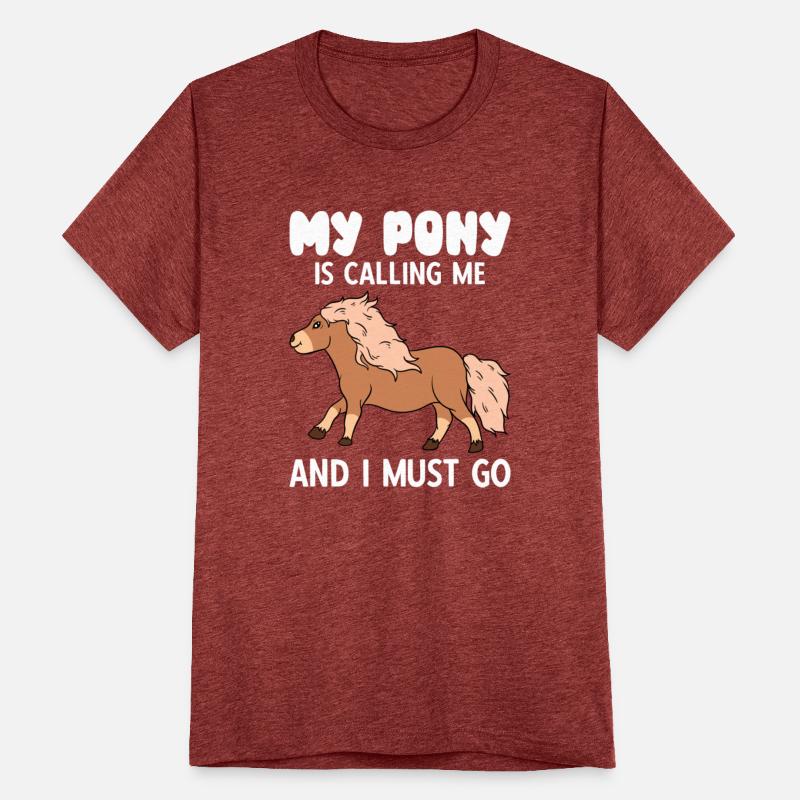 My Pony Is Calling Me And I Must Go